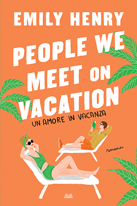 People We Meet On Vacation - Un Amore In Vacanza