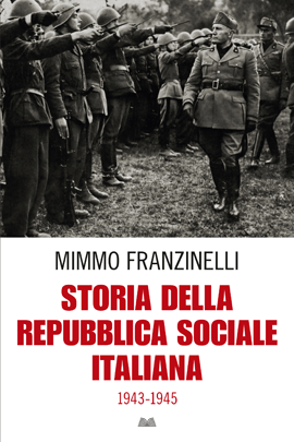 Storia Della Repubblica Sociale Italiana 1943-1945