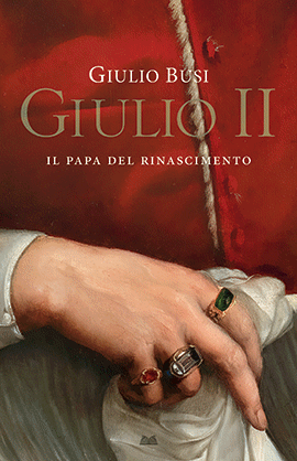 Giulio Ii  - Il Papa Del Rinascimento