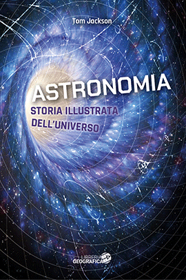 Astronomia - Storia Illustrata Dell'Universo