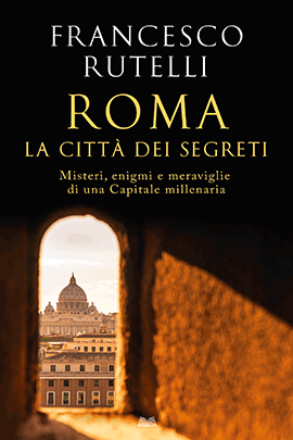 Roma - La città dei segreti