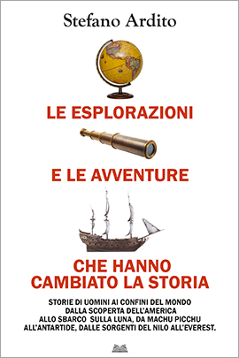 Le esplorazioni e le avventure che hanno cambiato la storia